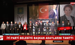 İYİ Parti Belediye Başkan Adaylarını Tanıttı