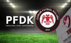 Çorum FK PFDK'ya Sevk Edildi