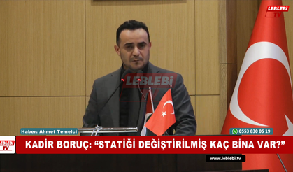 Kadir Boruç: “Statiği Değiştirilmiş Kaç Bina Var?”