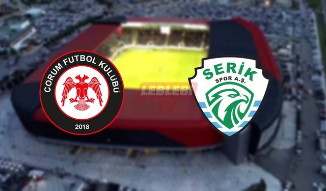 Arca Çorum FK – Serikspor Maçı Saat Kaçta, Hangi Kanalda?