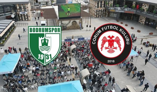 Ekranlarda Büyük Heyecan! Çorum FK Bodrum Deplasmanında