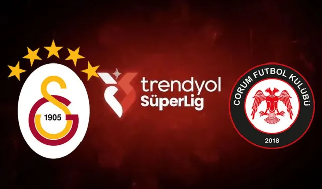 Arca Çorum FK- Galatasaray Maçında İlk 11’ler Belli Oldu!
