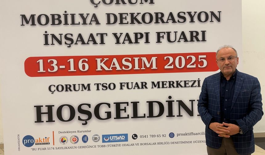 Çorum’da Dev Organizasyon! Mobilya Ve Yapı Fuarı Fırsatlarla Yarın Başlıyor