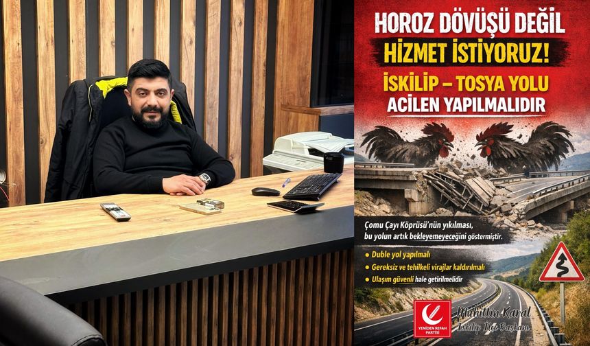Karal, “İskilip- Tosya Yolu Siyasi Tartışma Değil, Hizmet Meselesidir”