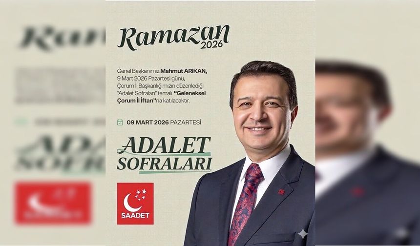 Saadet Partisi Genel Başkanı Mahmut Arıkan Çorum’a Geliyor