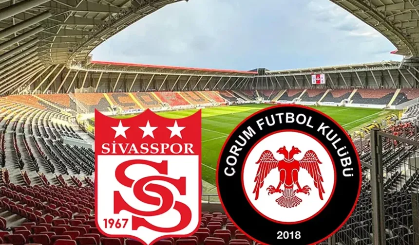 Şehir Bu Maça Kilitlendi! Çorum FK – Sivasspor Maçı Hangi Kanalda?