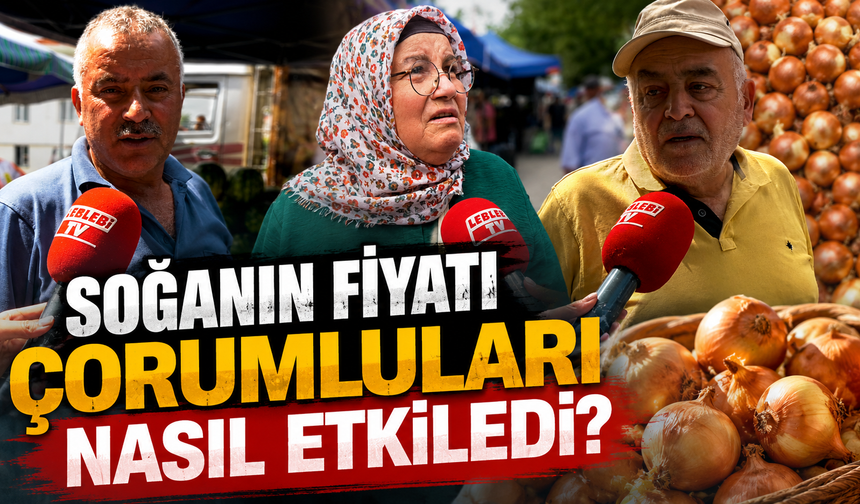 Soğanın Fiyatı Çorumluları Nasıl Etkiledi?