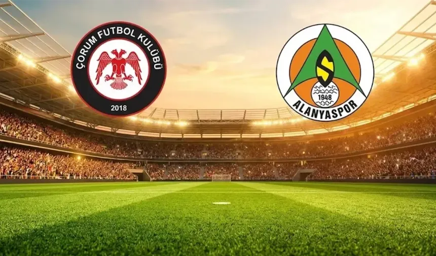 Çorum FK, Süper Lig'de Yarın Alanyaspor'u Konuk Edecek