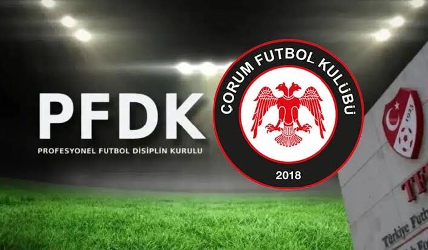 ARCA Çorum FK taraftarına şok ceza!